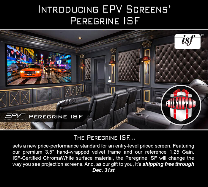 Introducing EPV® Screens' Peregrine ISF