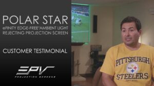 PolarStar® eFinity Edge-Free® Ambient Light Rejecting Screen Customer Testimonial