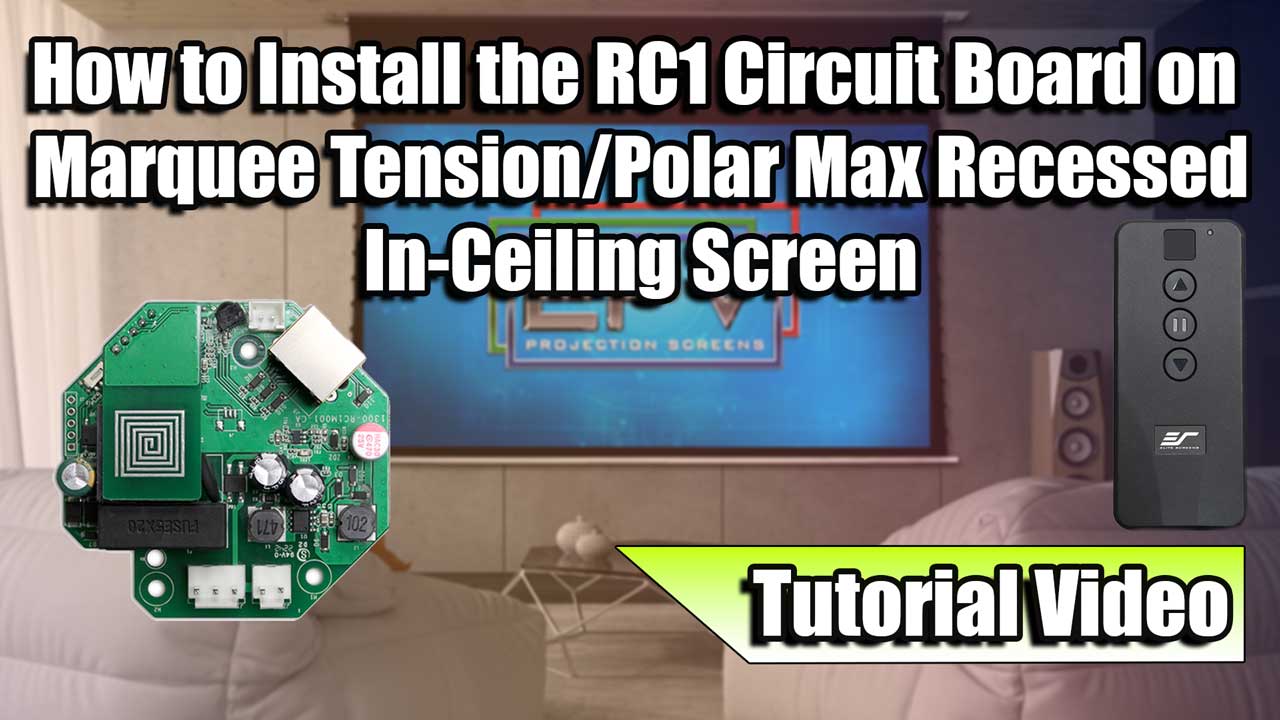 How to install the RC1 Circuit Board on Marquee Tension or Polar Max recessed In-Ceiling Screen