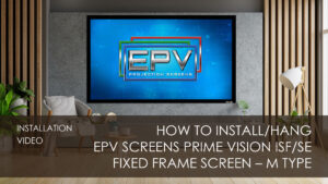 How to Install/Hang EPV® Screens Prime Vision ISF/SE Fixed Frame Screen – M Type