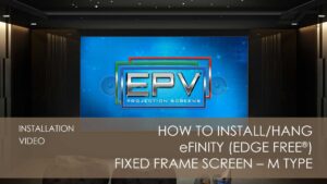 How to Install/Hang eFinity (EDGE FREE®) Fixed Frame Screen – M Type