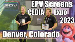 EVP Screens at CEDIA EXPO 2023 in Denver, Colorado